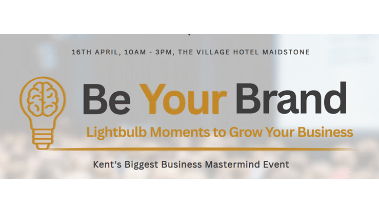 Be Your Brand - Lightbulb Moments To Grow Your Business (Maidstone)