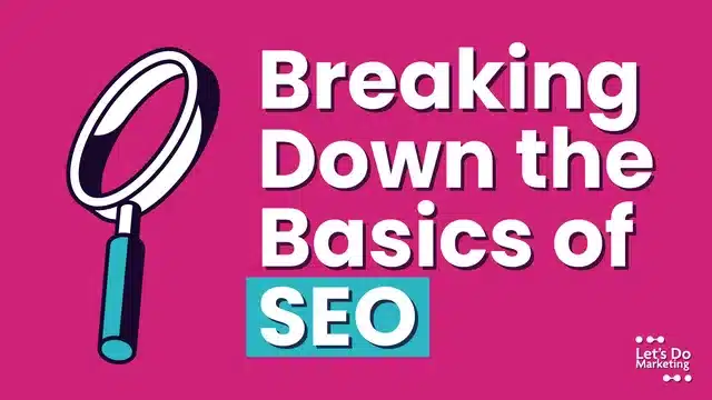 Breaking Down the Basics of SEO